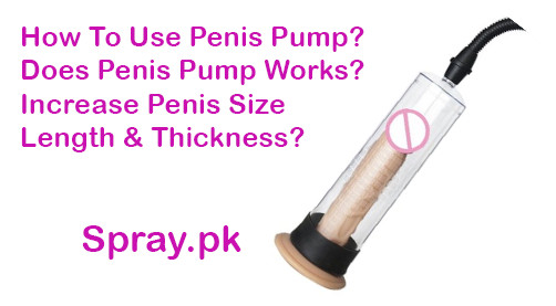 Does Penis Pump Increase Size? How To Use Penis Pump?